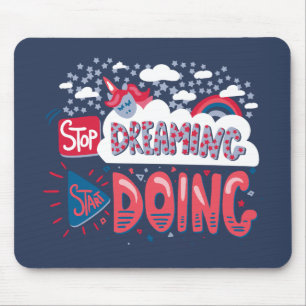Stop Dreaming, Start Doing Navy Blue Mouse Mat