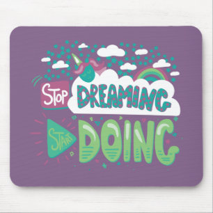 Stop Dreaming, Start Doing Pale Lavender Mouse Mat