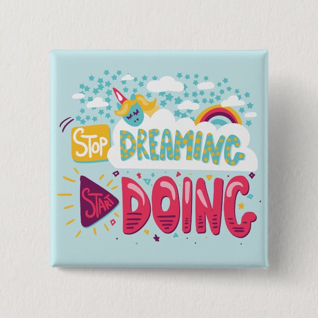 Stop Dreaming, Start Doing Pale Turquoise 15 Cm Square Badge (Front)