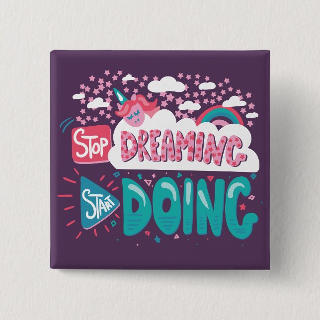 Stop Dreaming, Start Doing Purple 15 Cm Square Badge (Front)