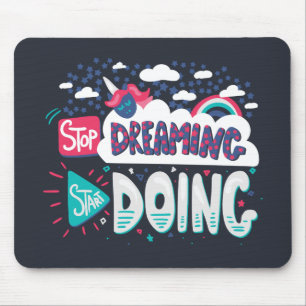 Stop Dreaming, Start Doing Shadow Black Mouse Mat