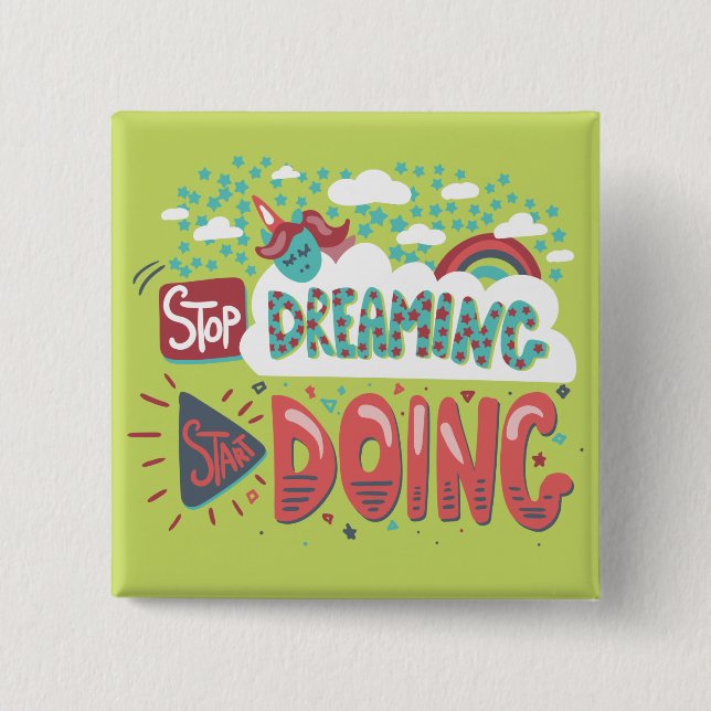 Stop Dreaming, Start Doing Soft Lime 15 Cm Square Badge (Front)