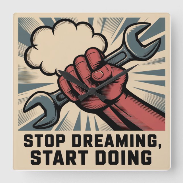Stop Dreaming, Start Doing Square Wall Clock (Front)