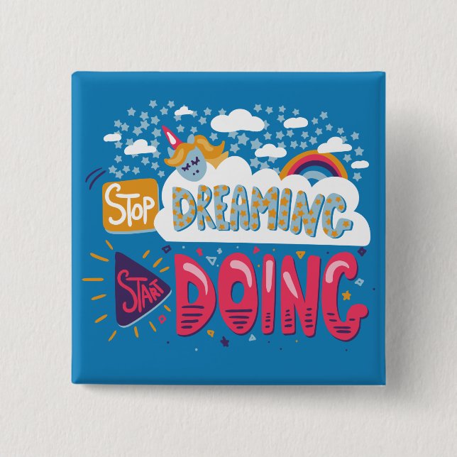 Stop Dreaming, Start Doing Steel Blue 15 Cm Square Badge (Front)