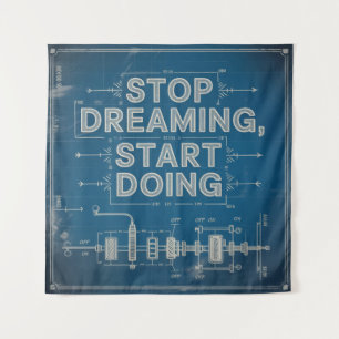 Stop Dreaming, Start Doing Tapestry