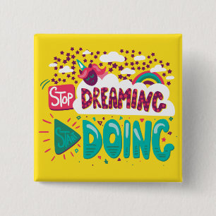 Stop Dreaming, Start Doing Yellow 15 Cm Square Badge