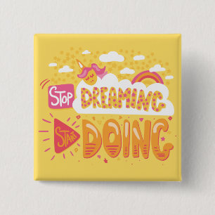 Stop Dreaming, Start Doing Yellow-Orange 15 Cm Square Badge