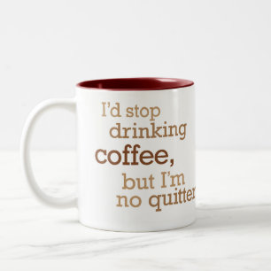 Stop Drinking Coffee Two-Tone Coffee Mug