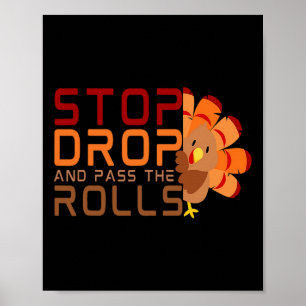 Stop Drop And P The Rolls Turkey Thanksgiving  Poster