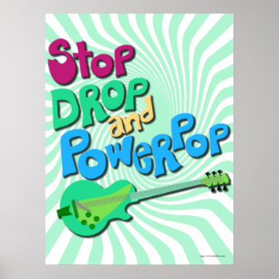 Stop, Drop and Powerpop Poster! Poster