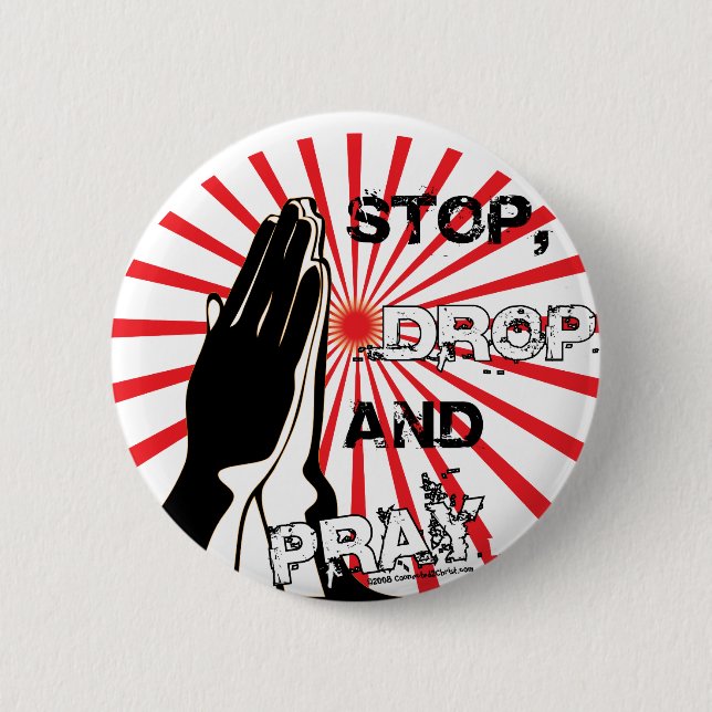 Stop, Drop, And Pray 6 Cm Round Badge (Front)