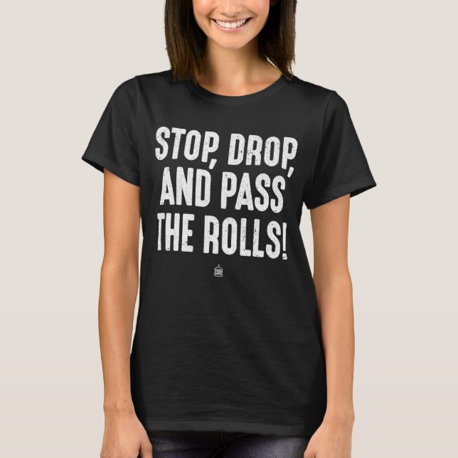 Stop Drop & Pass The Rolls Punsgiving  Group T-Shirt (Front)