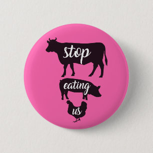 Stop Eating Us - Vegan Animal Rights Badge Button