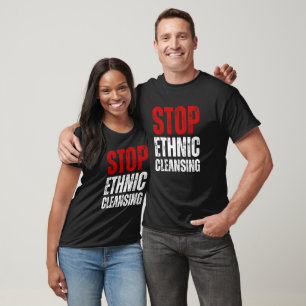 Stop Ethnic Cleansing Red and White T-Shirt