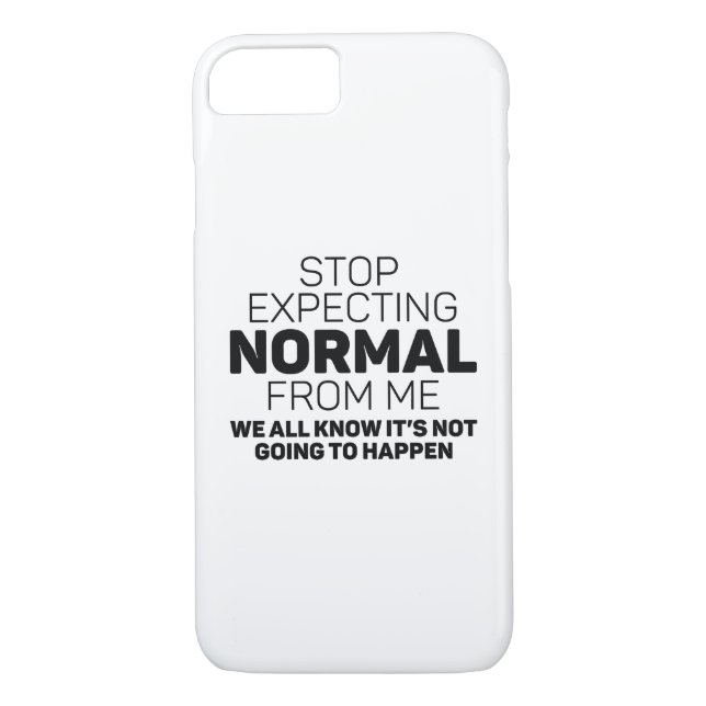 Stop Expecting Normal From Me Case-Mate iPhone Case (Back)