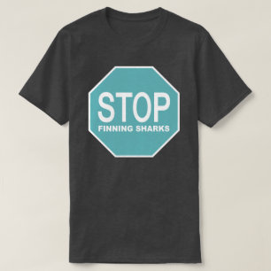 Stop Finning Sharks Sign T-Shirt