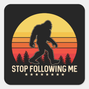 Stop Following Me   Bigfoot Retro Design Square Sticker