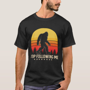 Stop Following Me   Bigfoot Retro Design T-Shirt