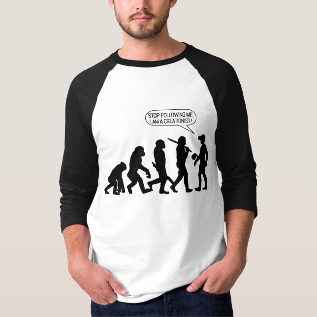 Stop following me, I'm a Creationist! T-Shirt (Front)