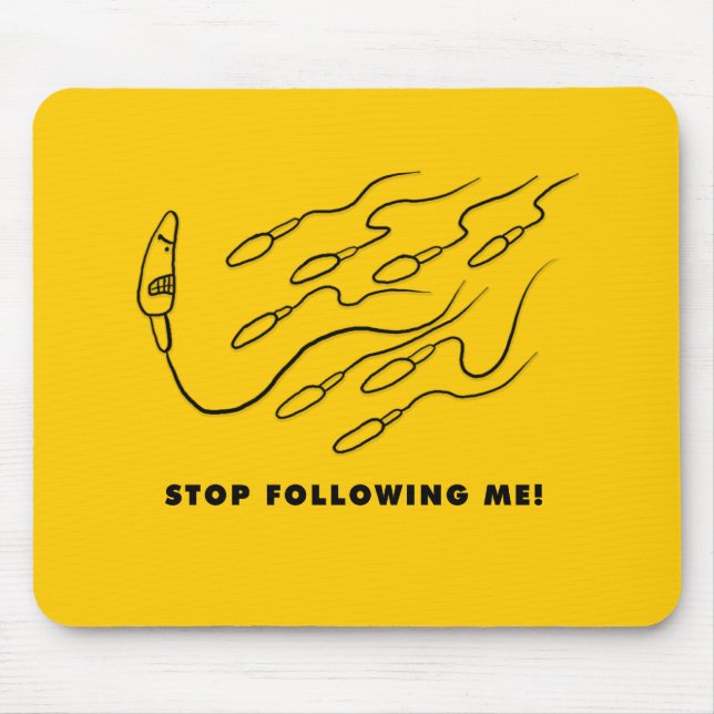 Stop Following me! Mouse Mat (Front)