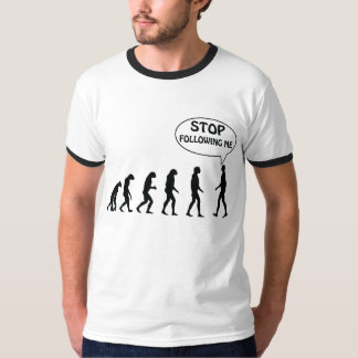 Stop following me T-Shirt