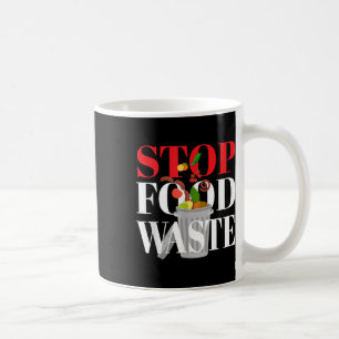 Stop Food Waste I Food Waste Environmental Protect Coffee Mug