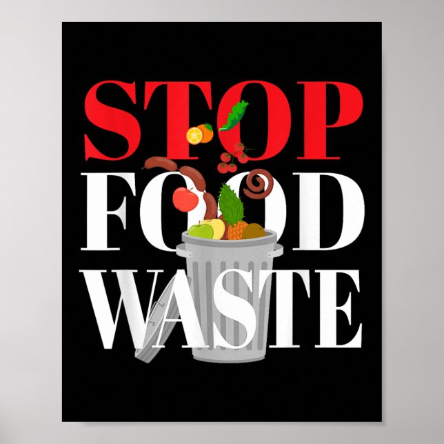 Stop Food Waste I Food Waste Environmental Protect Poster (Front)