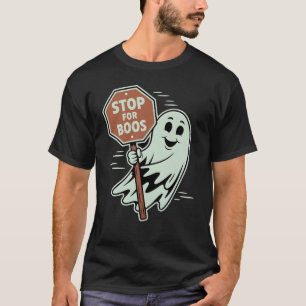 Stop For Boos Halloween Ghost Trunk or Treat  T-Shirt
