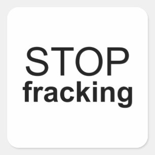Stop Fracking Square Sticker