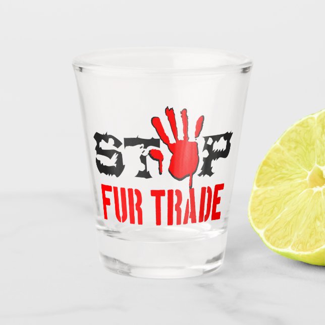 Stop Fur Trade Shot Glass (Front)