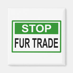 Stop Fur Trade Sign green Magnet