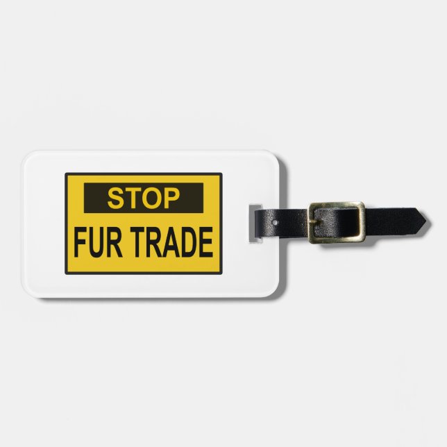 Stop Fur Trade Sign yellow Luggage Tag (Front Horizontal)