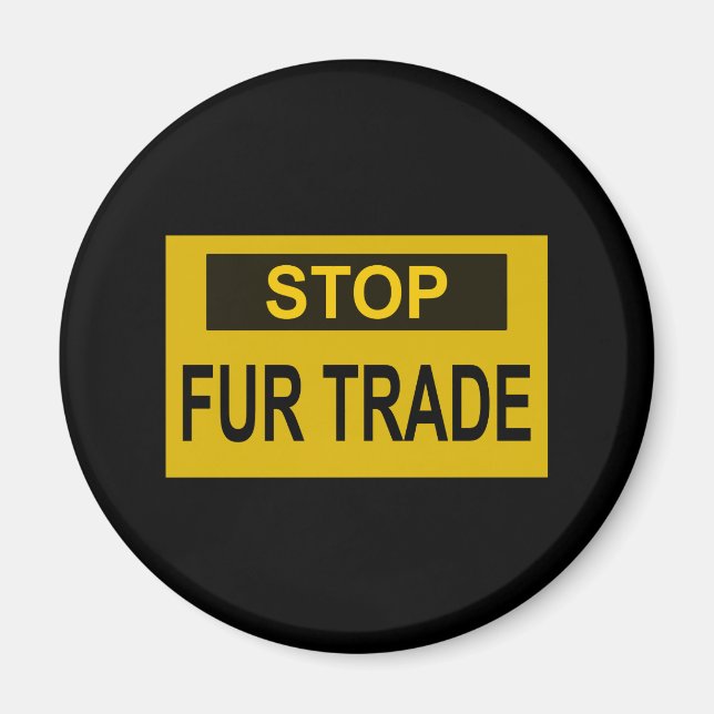 Stop Fur Trade Sign yellow Magnet (Front)