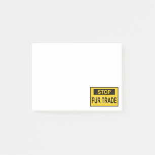 Stop Fur Trade Sign yellow Post-it Notes