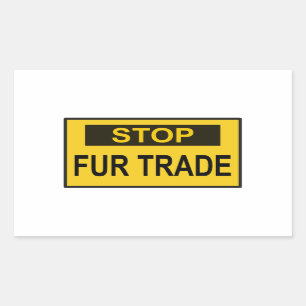 Stop Fur Trade Sign yellow Rectangular Sticker