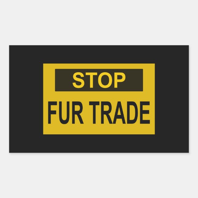 Stop Fur Trade Sign yellow Rectangular Sticker (Front)