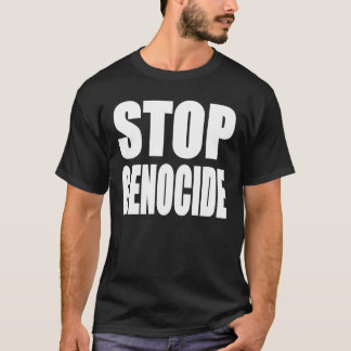 Stop Genocide. Protest Message. T-Shirt
