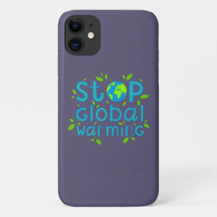 Stop Global Warming iPhone 11 Case