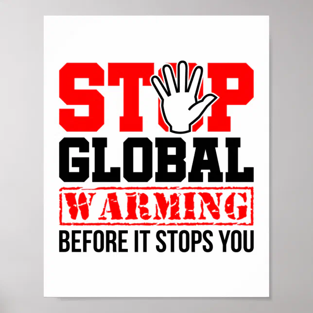 Stop Global Warming Climate Change Environment Poster | Zazzle
