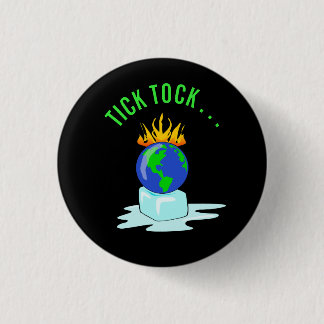 Stop Global Warming Climate Change Tick Tock... 3 Cm Round Badge