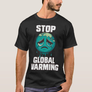 Stop Global Warming Climate protection nature Eart T-Shirt