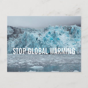 Stop Global Warming - Melting Glacier Postcard