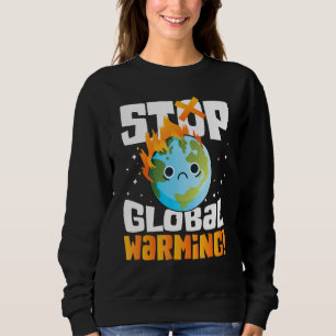 Stop Global Warming Sad Earth Sweatshirt