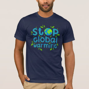 Stop Global Warming T-Shirt