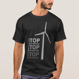 stop global warming T-Shirt