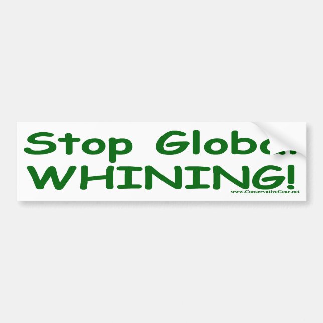 Stop Global Whining Bumper Sticker (Front)