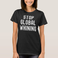 Stop Global Whining  Global Warming Meme Climate J