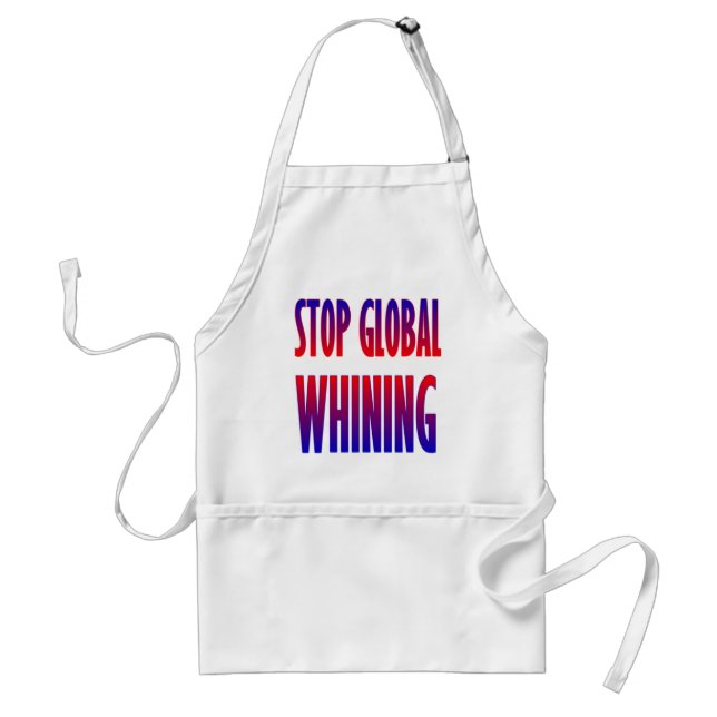 Stop Global Whining Standard Apron (Front)