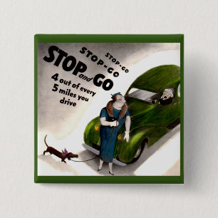 Stop, Go, but don’t hit the fat lady or her dog 15 Cm Square Badge