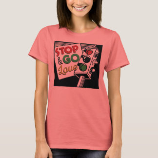 Stop & Go Love Ladies Tee